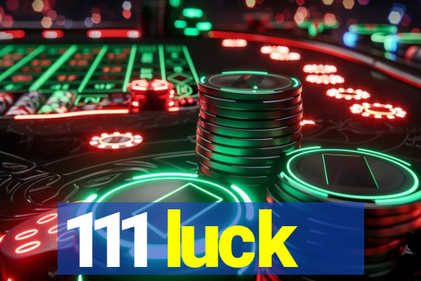 111 luck